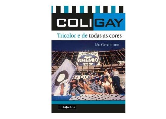 "A Coligay n&atilde;o &eacute; um desdouro ao clube; ao contr&aacute;rio, enobrece-o", diz autor do livro