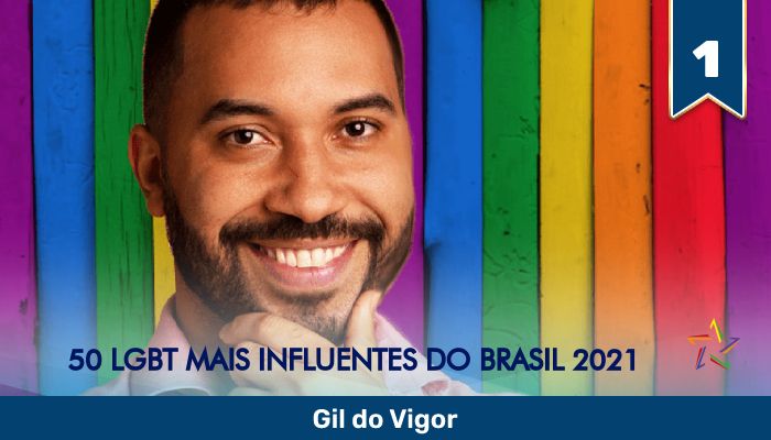 50 LGBT Mais Influentes de 2021: Gil do Vigor